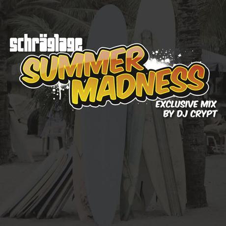 DJ CRYPT – SUMMER MADNESS - SCHRÄGLAGE EXCLUSIVE