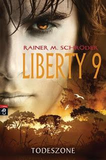 [Rezension] Liberty 9: Todeszone - Rainer M. Schröder