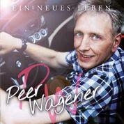 Peer Wagener - Ein Neues Leben