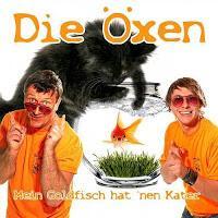 Die Öxen - Mein Goldfisch Hat Nen Kater