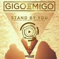 Gigo N Migo - Stand By You
