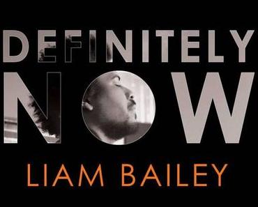 Happy Releaseday: Liam Bailey – Definitely Now