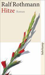 Ralf Rothmann. Hitze
