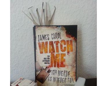 Watch Me – Ich werde es wieder tun von James Carol
