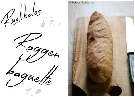 Rustikales Roggenbaguette [Eine Ratzfatz-Brotbeilage zum Grillen!]