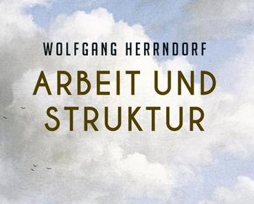 [Rezension] Wolfgang Herrndorf - Arbeit und Struktur