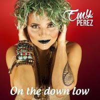 Emy Perez - On the Downlow
