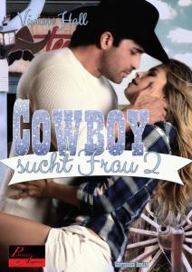 Hall, Vivian: Cowboy sucht Frau – Teil 2