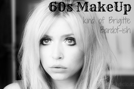 |Blogparade| 60s MakeUp - Kind of Brigitte Bardot-ish