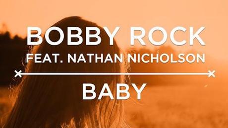 Bobby Rock - Baby (ft. Nathan Nicholson)
