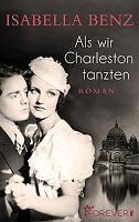 [Rezension] Isabella Benz - Als wir Charleston tanzten