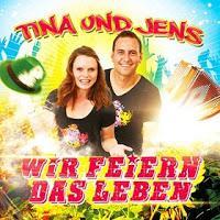 Tina Und Jens - Wie Feiern Das Leben