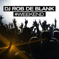 DJ Rob De Blank - Weekend