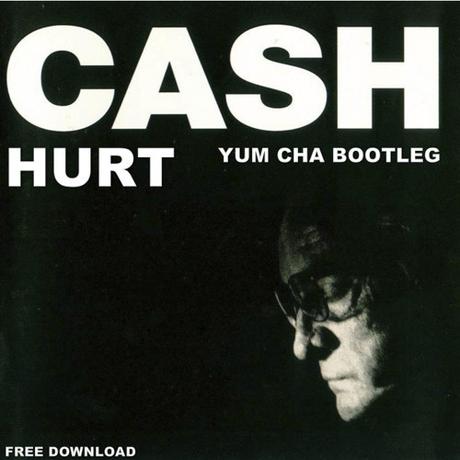 Johnny Cash - Hurt (Yum Cha Bootleg)