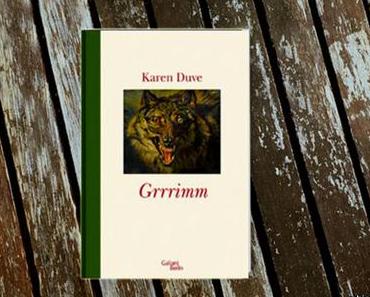 Grrrimm – Grimms Märchen neu erzählt von Karen Duve