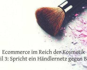 Kannibalisieren Hersteller die Beauty Branche durch Ecommerce ? Teil 3