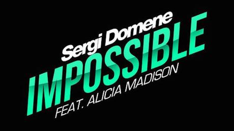 Sergi Domene - Impossible (ft. Alicia Madison)