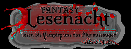 [Updatepost] Fantasy-Lesenacht Die Dreizehnte - Lesen bis Vampire uns das Blut aussaugen