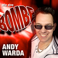 Andy Warda - Wie Eine Bombe