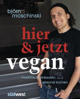 Rezi: Björn Moschinski - Hier & jetzt vegan