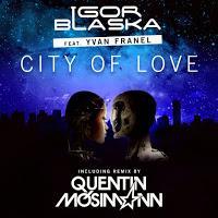 Igor Blaska feat. Yvan Franel - City Of Love