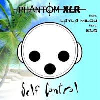 Phantom XLR feat. ELC feat. Layla Milou - Self Control