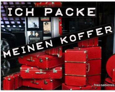 Ich packe meinen Koffer [kleine Blogaktion]
