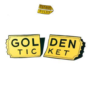 Golden_Rules_-_Golden_Ticket_-_Low-Res-Cover