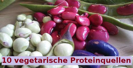 10 vegetarische Proteinquellen für Vegetarier und Veganer/innen