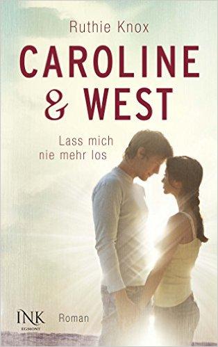 Ruthie Knox ~ Caroline & West / Lass mich nie mehr los (Print)