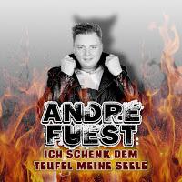 Andre Fuest - Ich Schenk Dem Teufel Meine Seele