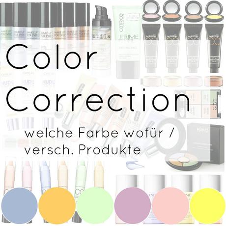 COLOR CORRECTION MAKEUP - WELCHE FARBE WOFÜR / RICHTIG ANWENDEN