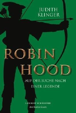 „Robin Hood: Auf der Suche nach einer Legende“ von Judith Klinger
