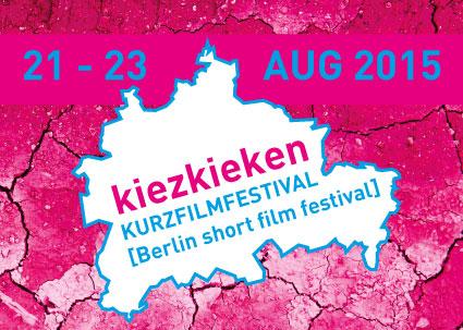 Berlinspiriert Film: kiezkieken Kurzfilmfestival 2015