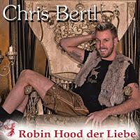 Chris Bertl - Robin Hood Der Liebe