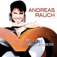 Andreas Rauch - Mit Liebe Die Welt Erobern