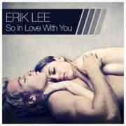 Erik Lee - So In Love With You