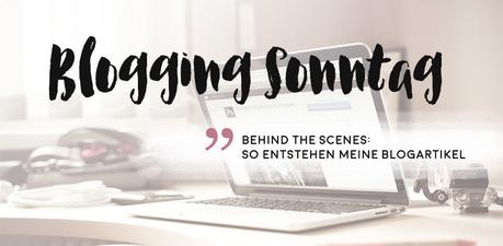 Blogging Sonntag: Behind the Scenes