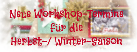 Neue Workshoptermine für die Herbst-/ Wintersaison online!