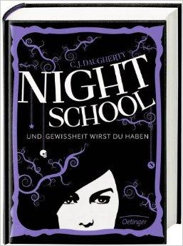 [Rezension] C.J. Daugherty – Night School ~ Und Gewissheit wirst du haben(Print)