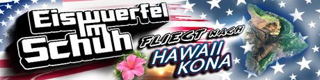EISWUERFELIMSCHUH - Fliegt Nach HAWAII KONA Banner Header (3)