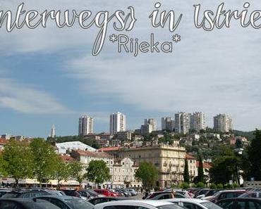 {UNTERWEGS} in Istrien – Rijeka