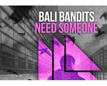 Bali Bandits - Need Someone