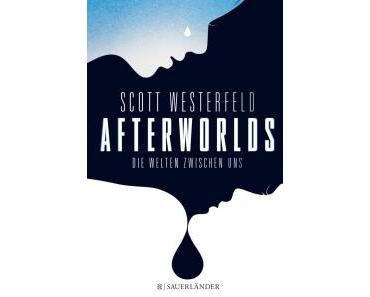 Westerfeld, Scott: Afterworlds – Die Welten zwischen uns