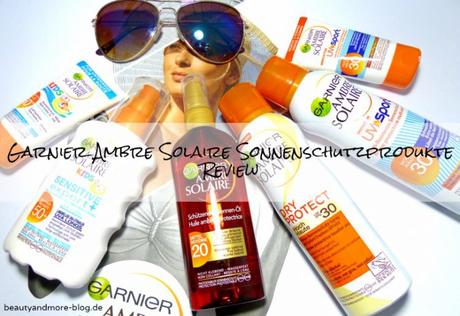 Garnier Ambre Solaire Sonnenschutzprodukte - Review