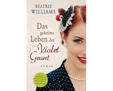 Beatriz Williams: Das geheime Leben der Violet Grant