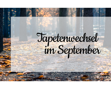 Aus dem Nähkästchen | Alles neu macht der September...