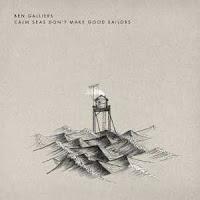 Ben Galliers - Calm Seas Dont Make Good Sailors