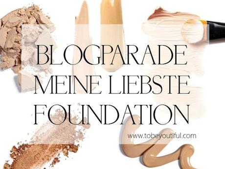 Blogparade: Makellos - Deine liebste Foundation