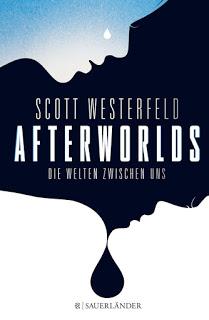 [Rezension] Afterworlds: Die Welten zwischen uns - Scott Westerfeld